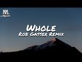 Chime & Adam Tell - Whole (Rob Gasser Remix) (Lyrics)