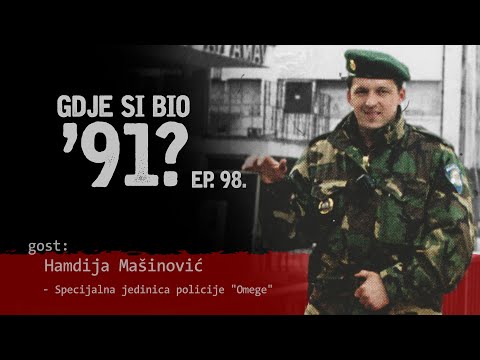 GDJE SI BIO '91? - Hamdija Mašinović - ZAPOVJEDNIK "OMEGA" #98