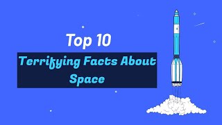 Top 10 Terrifying Facts About Space