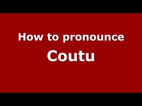 How to pronounce Coutu (French/France) - PronounceNames.com