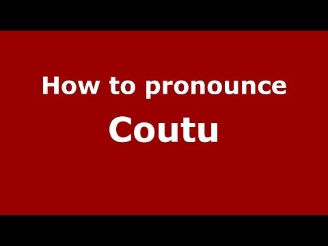 How to pronounce Coutu