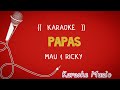 Karaoke PAPÀS Mau Ricky