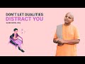 Don T Let Dualities Of Life Distract You Gaur Gopal Das Shorts