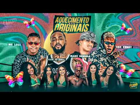 EOO KENDY, MC LOSK, MANO DEMBELE E NEGO DO BOREL - AQUECIMENTO DAS FADAS ORIGINAIS - BREGA FUNK