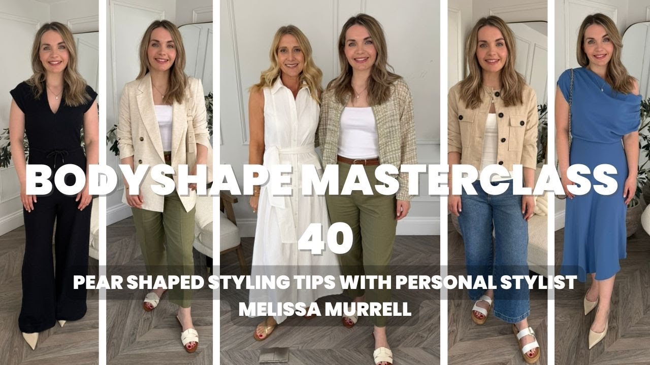 Bodyshape Masterclass 40 - Pear Shaped Styling Tips With Personal Stylist Melissa Murrell