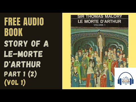 Le Morte d'Arthur   Vol  1 by Sir Thomas MALORY read by Various Part 1/2   Full Audio Book
