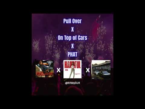 Pull Over X On Top Of Cars X PHAT