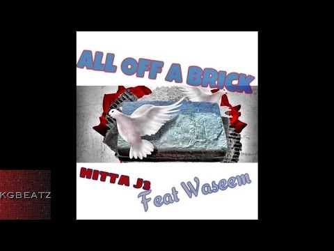 Hitta J3 ft. Waseem - All Off A Brick [New 2015]