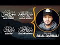 Surah WAQI AH YASEEN AR RAHMAN QAF الواقعة يس الرحمن ق بلال دربالي Bilal D