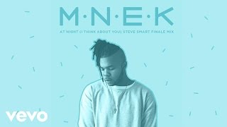MNEK - At Night (I Think About You) (Steve Smart Finale Mix)