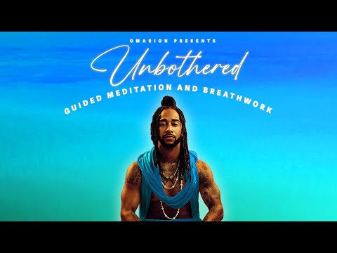 Guided Meditation and Breathwork | Unbothered by Omarion | For Mindfulness, Peace, and Focus