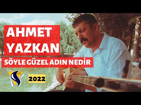 AHMET YAZKAN - SÖYLE GÜZEL ADIN NEDİR [Bor Prodüksiyon]