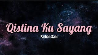 Download lagu Farhan Sani - Qistina Ku Sayang (Lirik Video) mp3
