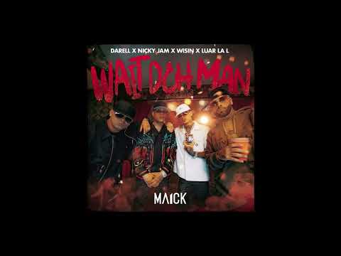 Darell, Nicky Jam, Wisin - Wait Deh Man (Extended Edit)