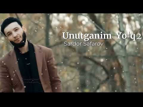 Sardor Safarov - Unutganim Yo’q 2