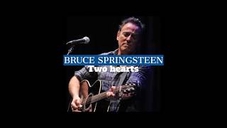 Bruce Springsteen - Two hearts (Great, rare acoustic guitar version w/lyrics)