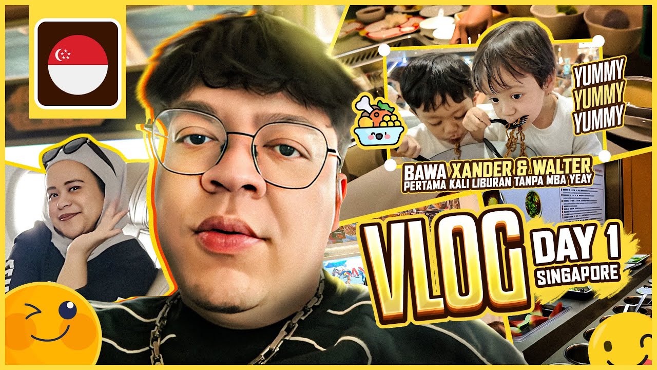 VLOG DAY 1 SINGAPORE - BAWA XANDER & WALTER PERTAMA KALI LIBURAN TANPA MBA YEAY