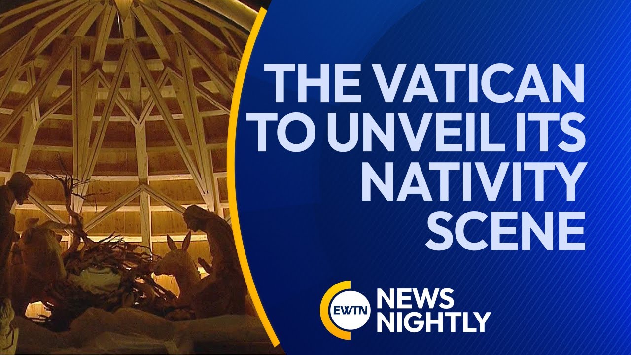 The Vatican to Unveil Its Nativity Scene & Light the Christmas Tree | EWTN News Nightly