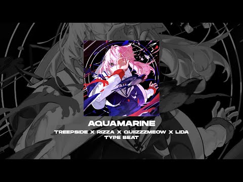 [FREE] TREEPSIDE x RIZZA x QUIIZZZMEOW x LIDA x HYPERPOP TYPE BEAT - Aquamarine [prod. by WHAT?BOY]