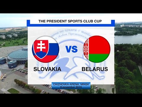 PRESIDENTS SPORTS CLUB CUP 2019 : Slovakia - Belarus 08.11.2019