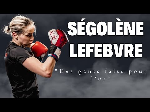 Boxe : Ségolène Lefebvre, "Des gants faits pour l'or"