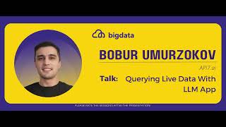 Bobur Umurzokov: Querying Live Data With LLM App