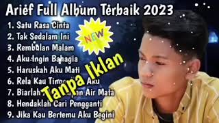Download lagu kumpulan lagu Arief saputra full album terbaru 2023 🎶 satu rasa cinta 🎶 tak sedalam ini mp3