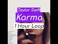 Taylor Swift - Karma (1 HOUR)