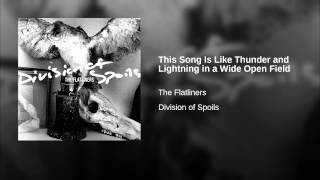 This Song Is Like Thunder and Lightning in a Wide Open Field