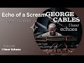 George Cables   Echo of a Scream | I Hear Echoes