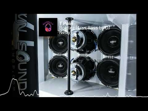 Bottlez - T Pain (32hz and up) Low Bass by DJ Nelly