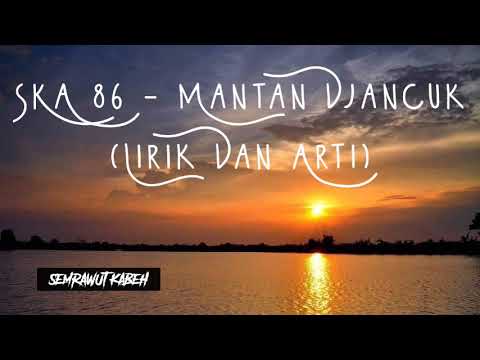Mantan Djancuk - Kalia Siska ft. SKA 86 (Lirik dan Arti)