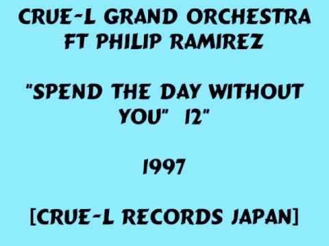 Crue L Grand Orchestra ft Philip Ramirez - Spend The Day Without You - 1997