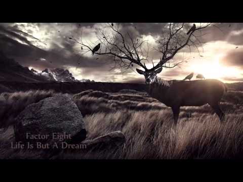 Factor Eight - Life Is But A Dream - MythFusion
