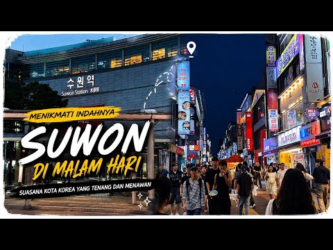Menikmati Indahnya Suwon di Malam Hari | Suasana Kota Korea yang Tenang dan Menawan