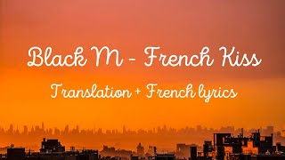 Black M - French Kiss (Translation + French lyrics)