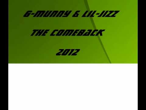 G-Munny ft Lil Jizz The Comeback 2012