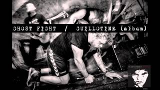 The Psyke Project - Ghost Fight (Guillotine)