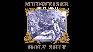 Mudweiser - Dirty Angel