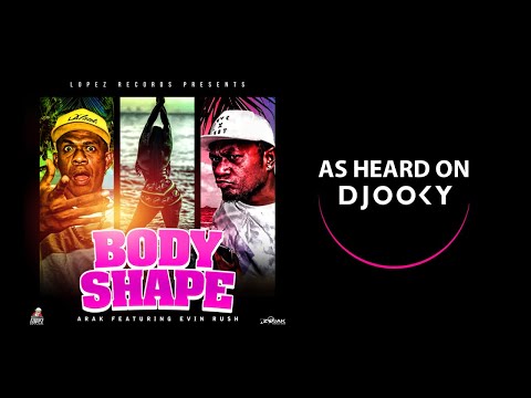 Body Shape | Arak x Evin Rush