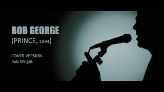 Bob George - (Prince, 1994 - Cover Version).