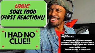LOGIC- SOUL FOOD (FIRST REACTION!!) I DIDN&#39;T KNOW LOGIC HAD THIS IN HIM!!