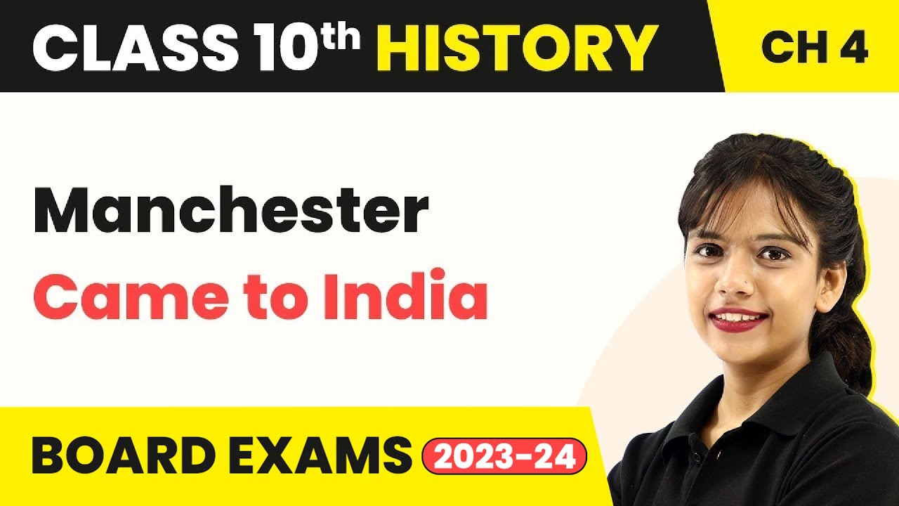 Manchester Came to India - The Age of Industrialisation | Class 10 SST (History) Chapter 4 (2022-23)