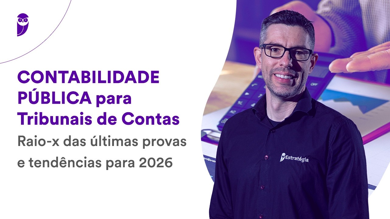 Contabilidade Pública para Tribunais de Contas: Raio-x das últimas provas e tendências para 2026