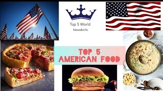 Top 5 American Foods || 2020 || Top 5 World News&info
