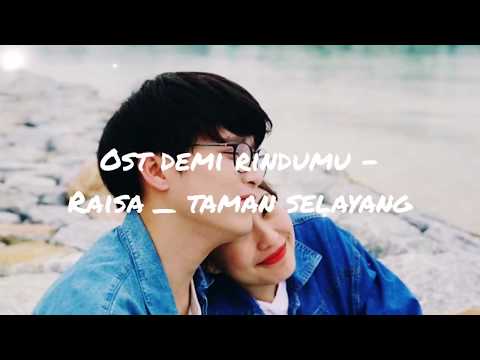 OST Demi RinduMu - Raisa_Taman Selayang (Lirik)