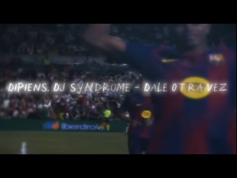 DIPIENS, Dj Syndr0me - Dale Otra Vez