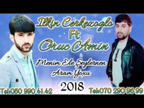 İLkin Çərkəzoğlu ft Oruc Amin-Mənim ele şeylərlə aram yoxdur.(2018)