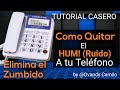 Tutorial como ELIMINAR el ruido HOME, hum o ( ZUMBIDO ) del teléfono residencial.