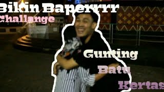 Download lagu BIKIN BAPER #CHALLENGE GUNTING BATU KERTAS mp3